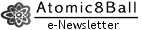 Atomic8Ball e-Newsletter